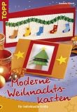 Moderne Weihnachtskarten: F&uuml;r individuelle Gr&uuml;&szlig;e - Gundula G&uuml;nzel