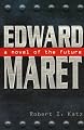 Edward Maret: A Novel of the Future