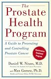 The Prostate Health Program: A Guide to Preventing and Controlling Prostate Cancer