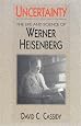 Uncertainty: The Life and Science of Werner Heisenberg