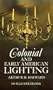 Colonial and Early American Lighting