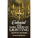 Colonial and Early American Lighting