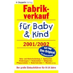 Fabrikverkauf f�r Baby und Kind 2001/2002. Der gro�e Einkaufsf�hrer f�r 0 - 14 Jahre