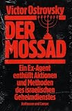 Der Mossad - Ein Ex-Agent enth&uuml;llt Aktionen und Methoden des israelischen Geheimdienstes - Victor Ostrovsky, Claire Hoy