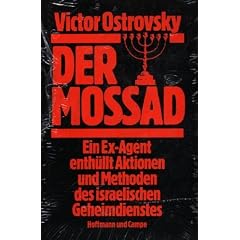 Der Mossad. Ein Ex-Agent enth�llt Aktionen und Methoden des israelischen Geheimdienstes