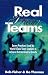 Real Dream Teams: Seven Practices Used by World-Class Team Leaders to Achieve Extraor...