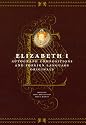 Elizabeth I: Autograph Compositions and Foreign Language Originals