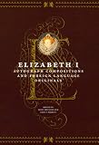 Review Chicago University Press  / Elizabeth I: Autograph Compositions and Foreign Language Originals