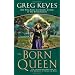 The Born Queen (The Kingdoms of Thorn and Bone)