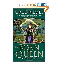 The Born Queen (The Kingdoms of Thorn and Bone, Book 4) by Greg Keyes