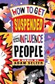 How to Get Suspended and Influence People
