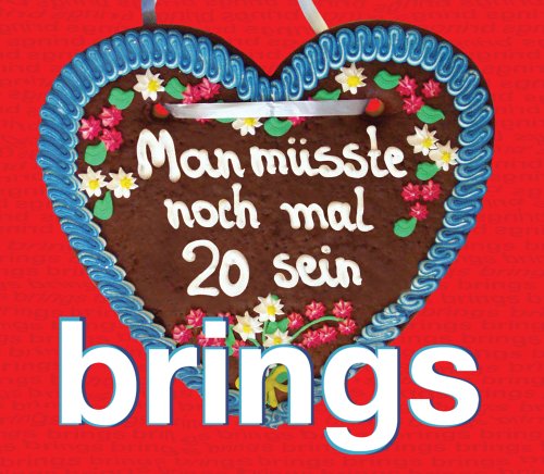 Brings - Man M&uuml;sste Noch Mal 20 Sein - Zortam Music