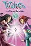 A Choice is Made (W.I.T.C.H., No. 22)