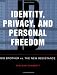 Identity, Privacy, And Personal Freedom: Big Brother vs The New Resistance
