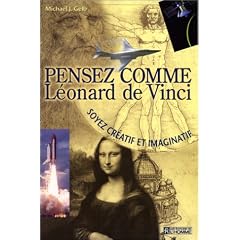 Pensez comme L�onard de Vinci : Soyez cr�atif et imaginatif