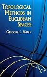 Topological Methods in Euclidean Spaces