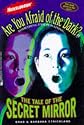 The TALE OF THE SECRET MIRROR (ARE YOU AFRAID OF THE DARK 5): THE TALE OF THE SECRET MIRROR