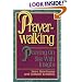 Prayerwalking: Praying On-Site With Insight