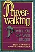 Prayer-Walking: Praying On-Site With Insight
