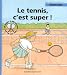 Search : Le tennis c est super