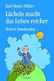 L�cheln macht das Leben leichter: Heitere Standpunkte - Karl-Heinz S�hler
