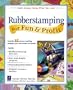 Rubberstamping For Fun & Profit