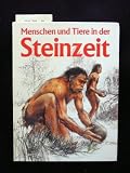 Menschen und Tiere in der Steinzeit. 2. Auflage - Karel. Sklenar