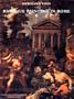 Baroque Painting in Rome, II: The High and Late Baroque, Rococo and Early Neoclassicism, 1620-1790