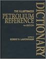 The Illustrated Petroleum Reference Dictionary