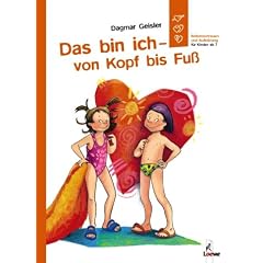 Das bin ich - von Kopf bis Fu�: Selbstvertrauen und Aufkl�rungen f�r Kinder ab 7