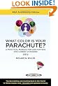 What Color Is Your Parachute? 2012: A Practical Manual for Job-Hunters and Career-Changers: 40th Anniversary Edition