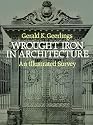 Wrought Iron in Architecture: An Illustrated Survey