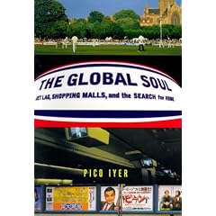 The Global Soul: Jet Lag, Shopping Malls, and the Search for Home