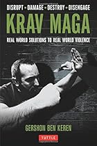 Krav Maga: Real World Solutions to Real World Violence Krav Maga: Real World Solutions to Real World Violence
