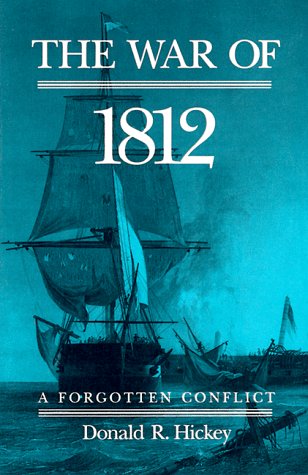 The War of 1812: A FORGOTTEN CONFLICT