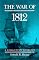 The War of 1812: A FORGOTTEN CONFLICT
