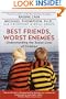 Best Friends, Worst Enemies