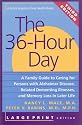 The 36-Hour Day: A Family Guide to Caring for Persons with Alzheimer Disease, Related Dementing Illnesses, and Memory Loss in Later Life (A Johns Hopkins Press Health Book)