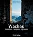  : Wachau. Wunderbares - Sagenhaftes - Unbekanntes