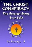 The Christ Conspiracy: The Greatest Story Ever Sold
