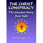 Click here to buy The Christ Conspiracy: The Greatest Story Ever Sold by  Acharya S.