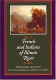 French and Indians of the Illinois River (Shawnee Classics (Reprinted))