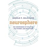 Neurosphere:TheConvergenceofEvolution,GroupMind,andtheInternet