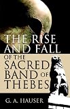 The Rise and Fall of the Sacred Band of Thebes
