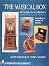 The Musical Box: A Guide for Collectors : Including a Guide to Values