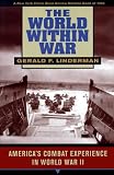 The World within War: Americas Combat Experience in World War II