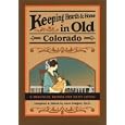 Keeping Hearth and Home in Old Colorado: A Practical Primer for Daily Living by PhD, Carol Padgett