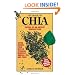 The Magic of Chia: Revival of an Ancient Wonder Food