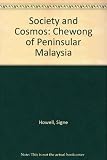 Society and cosmos : Chewong of Peninsular Malaysia