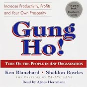 Gung Ho!: Turn On the People in Any Organization | [Sheldon Bowles, Ken Blanchard]